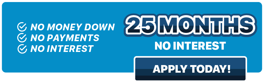 "25 Months no interest" graphic including the text no money down, no payments, and no interest with an "Apply today!" button.