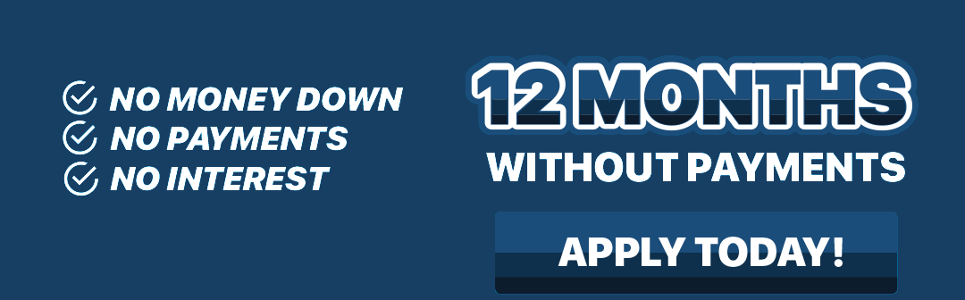 "12 Months without payments" graphic, featuring no money down, no payments, and no interest with an "Apply Today" button.